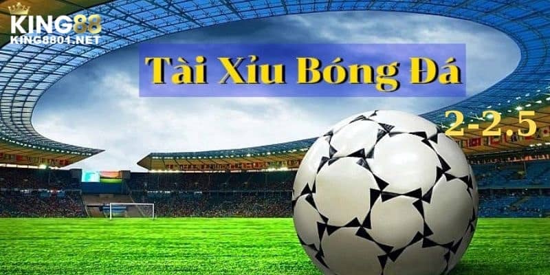 Cách tính tài xỉu 2-2.5 là gì? Cách tính tài xỉu 2-2.5 là gì?